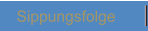 Sippungsfolge